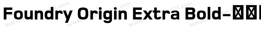 Foundry Origin Extra Bold字体转换
